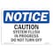 Signmission OSHA Sign, 7" H, Rigid Plastic, Caution System Flush In Progress Do Not Turn Off Sign, Landscape OS-NS-P-710-L-10518 - alternate 1